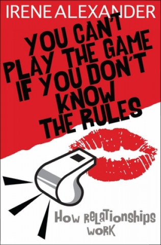Carte You Can't Play the Game if You Don't Know the Rules Irene Alexander