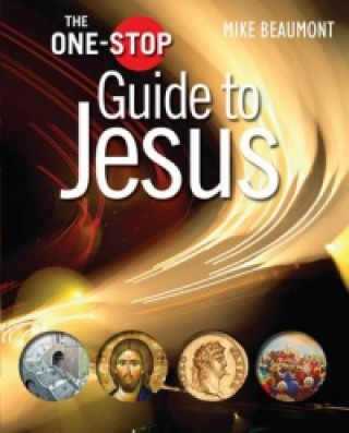 Kniha One-Stop Guide to Jesus Mike Beaumont