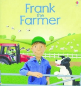 Knjiga Frank the Farmer Felicity Brooks