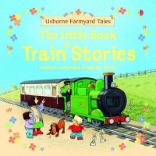 Kniha Little Book of Train Stories Heather Amery
