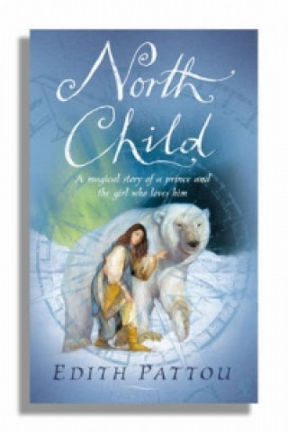 Kniha North Child Edith Pattou