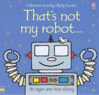 Kniha That's not my robot... Fiona Watt