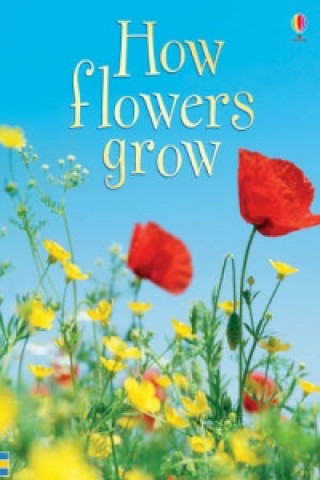 Kniha How Flowers Grow HELBROUGH