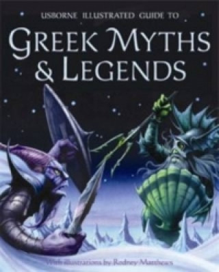 Könyv Illustrated Guide to Greek Myths and Legends Anna Claybourne