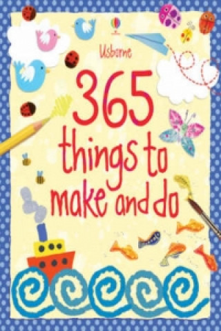 Kniha 365 things to make and do Fiona Watt