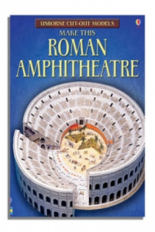 Könyv Make this Roman Amphitheatre Iain Ashman