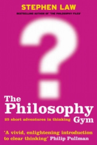 Книга Philosophy Gym Stephen Law