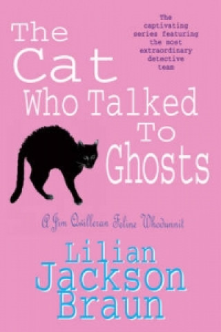 Kniha Cat Who Talked to Ghosts (The Cat Who... Mysteries, Book 10) Lilian Jackson Braun