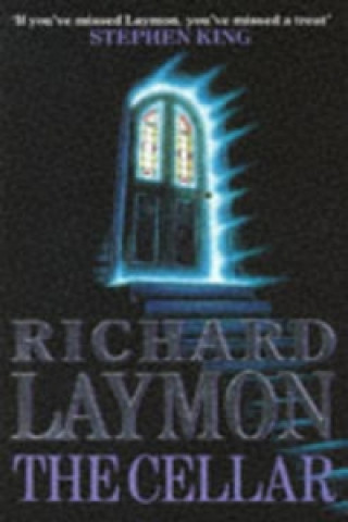 Kniha Cellar (Beast House Chronicles, Book 1) Richard Laymon