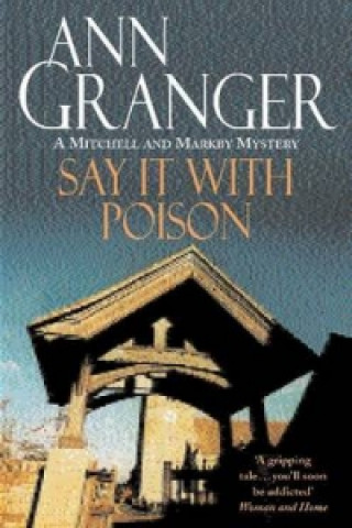 Könyv Say it with Poison (Mitchell & Markby 1) Ann Granger