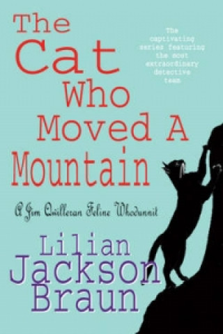 Könyv Cat Who Moved a Mountain (The Cat Who... Mysteries, Book 13) Lilian Jackson Braun