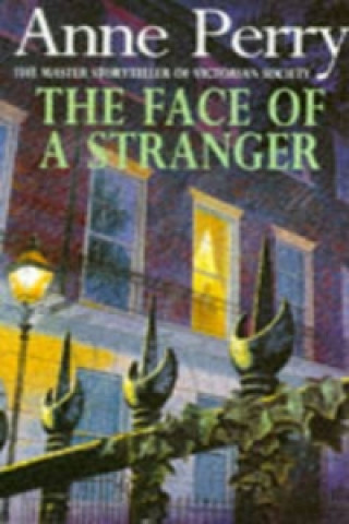 Kniha Face of a Stranger (William Monk Mystery, Book 1) Anne Perry