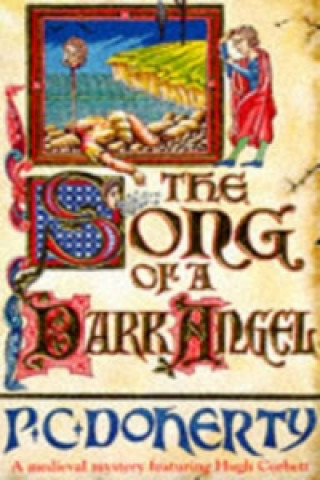 Kniha Song of a Dark Angel (Hugh Corbett Mysteries, Book 8) P C Doherty