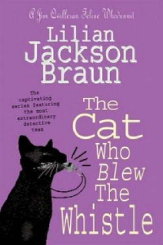 Kniha Cat Who Blew the Whistle (The Cat Who... Mysteries, Book 17) Lilian Jackson Braun