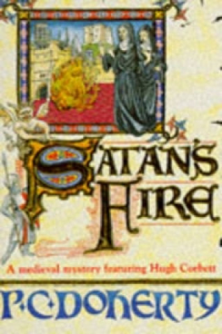 Könyv Satan's Fire (Hugh Corbett Mysteries, Book 9) P C Doherty