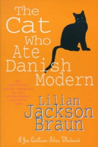 Könyv Cat Who Ate Danish Modern (The Cat Who... Mysteries, Book 2) Lilian Jackson Braun