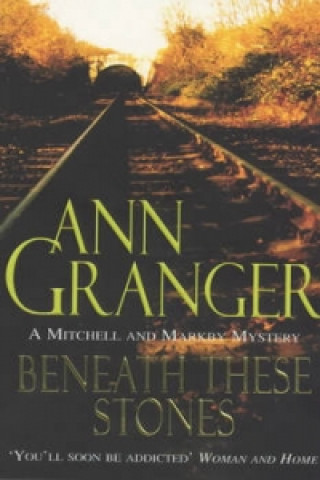 Carte Beneath these Stones (Mitchell & Markby 12) Ann Granger