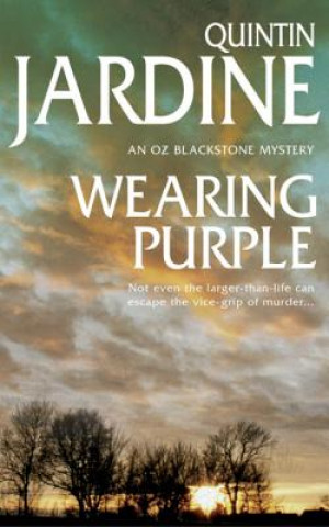Kniha Wearing Purple (Oz Blackstone series, Book 3) Quintin Jardine