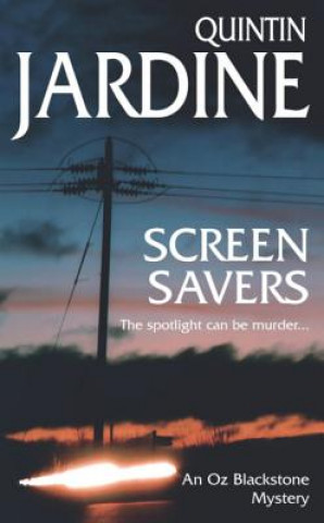 Könyv Screen Savers (Oz Blackstone series, Book 4) Quintin Jardine