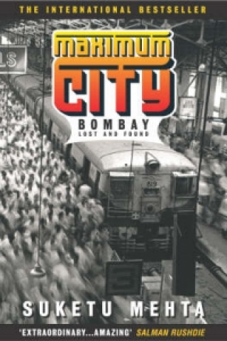 Könyv Maximum City Suketu Mehta
