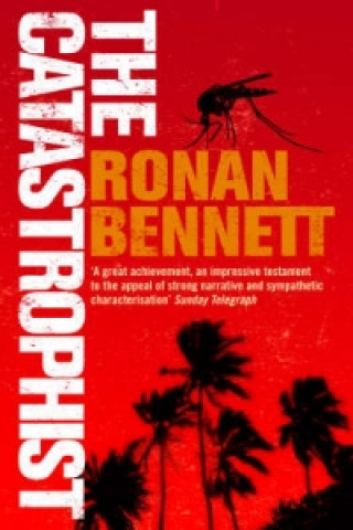 Kniha Catastrophist Ronan Bennett