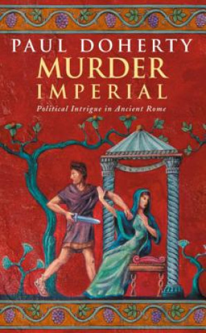 Knjiga Murder Imperial (Ancient Rome Mysteries, Book 1) Paul Doherty