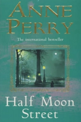 Carte Half Moon Street (Thomas Pitt Mystery, Book 20) Anne Perry