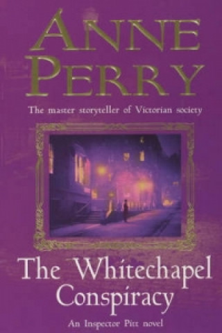 Könyv Whitechapel Conspiracy (Thomas Pitt Mystery, Book 21) Anne Perry