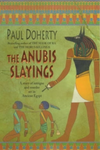 Carte Anubis Slayings (Amerotke Mysteries, Book 3) Paul Doherty