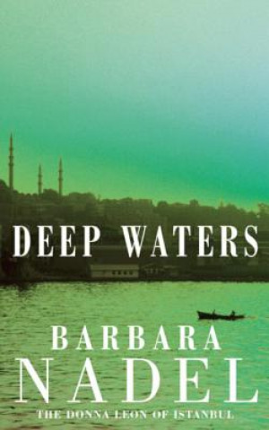 Carte Deep Waters (Inspector Ikmen Mystery 4) Barbara Nadel