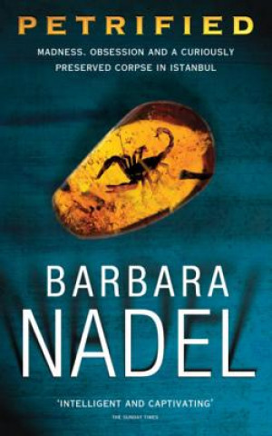 Carte Petrified (Inspector Ikmen Mystery 6) Barbara Nadel