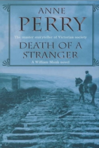 Kniha Death of a Stranger (William Monk Mystery, Book 13) Anne Perry