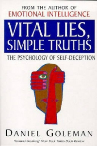 Könyv Vital Lies, Simple Truths Daniel Goleman