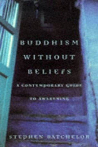 Książka Buddhism without Beliefs Stephen Batchelor