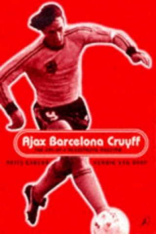 Könyv Ajax, Barcelona, Cruyff Barend Van Dorp