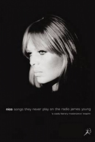 Książka Nico, Songs They Never Play on the Radio James Young