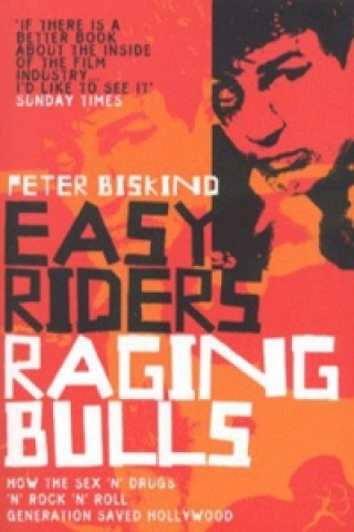 Könyv Easy Riders, Raging Bulls Peter Biskind