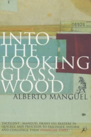 Kniha Into the Looking Glass Wood Alberto Manguel