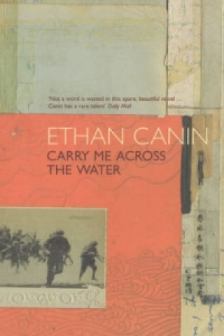 Carte Carry Me Across the Water Ethan Canin