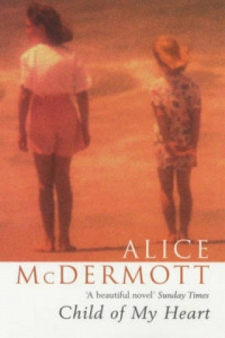 Книга Child of My Heart Alice McDermott