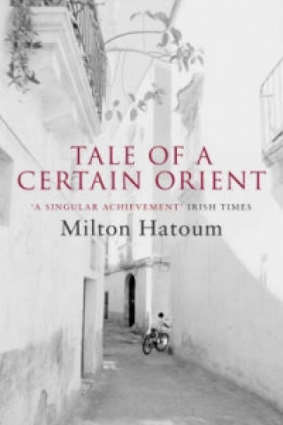 Kniha Tale of a Certain Orient Milton Hatoum