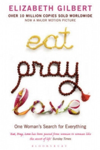 Kniha Eat Pray Love Elizabeth Gilbert