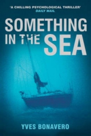 Книга Something in the Sea Yves Bonavero
