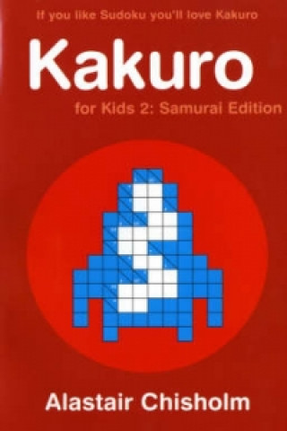 Kniha Kakuro for Kids 2 Alastair Chisholm