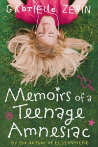 Book Memoirs of a Teenage Amnesiac Gabrielle Zevin