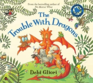 Kniha Trouble With Dragons Debi Gliori