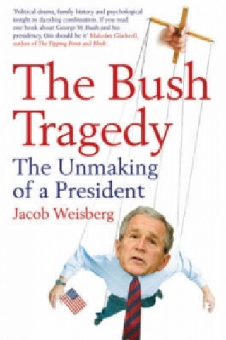 Book Bush Tragedy Jacob Weisberg