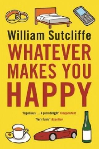 Carte Whatever Makes You Happy William Sutcliffe