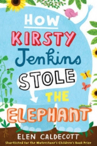 Könyv How Kirsty Jenkins Stole the Elephant Elen Caldecott