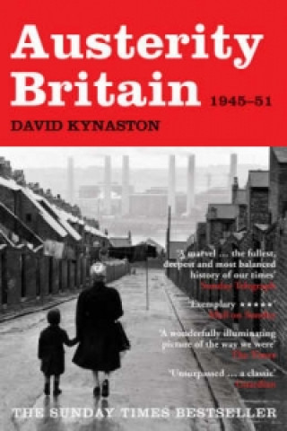 Kniha Austerity Britain, 1945-1951 David Kynaston